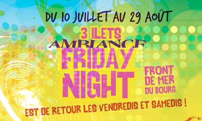 Friday Night aux Trois-Ilets !
