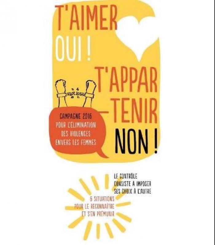 "T'aimer oui, t'appartenir non", le slogan de la campagne de lutte contre les violences faites aux femmes